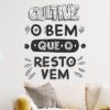 Adesivo de Parede Cultive o Bem Que o Resto Vem